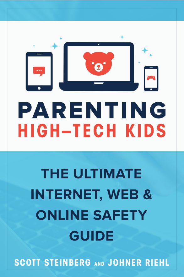 Parenting High-Tech Kids: The Ultimate Internet, Web, and Online Safety Guide (The Modern Parent's Guide Book 3)