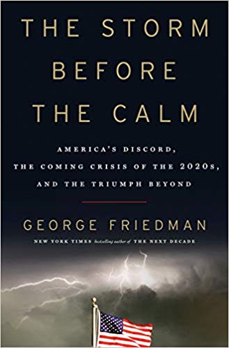 Due Out The Storm Before the Calm: America's Discord, the Coming Crisis of the 2020s, and the Triumph Beyond