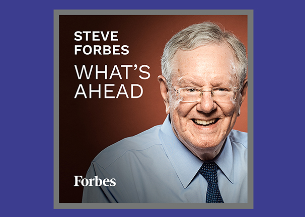 <p>Steve Forbes' podcast offers powerful lessons amid turbulent times </p>
