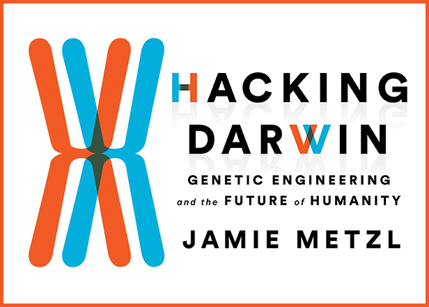 <p><em><strong>Hacking Darwin</strong></em>, Jamie Metzl's latest book, is out to great acclaim!</p>