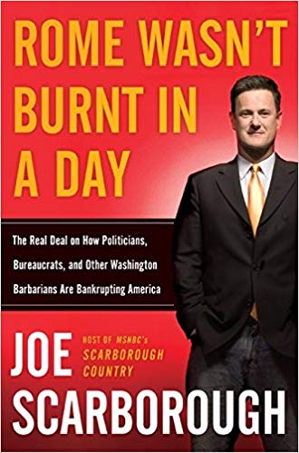 Rome Wasn't Burnt in a Day: The Real Deal on How Politicians, Bureaucrats, and Other Washington Barbarians are Bankrupting America