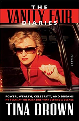 The Vanity Fair Diaries: Power, Wealth, Celebrity, and Dreams: My Years at the Magazine That Defined a Decade  