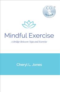 Mindful Exercise: A Bridge Between Yoga and Exercise