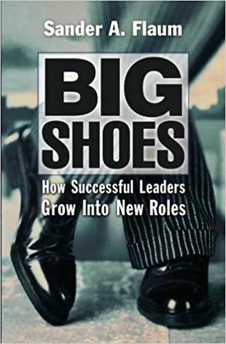 Big Shoes: How Successful Leaders Grow into New Roles