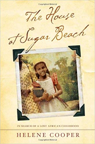 The House at Sugar Beach: In Search of a Lost African Childhood 