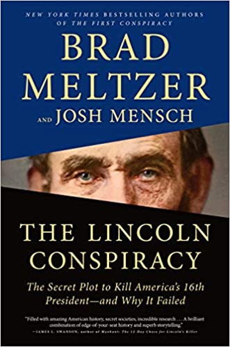 Due out May 5th!  The Lincoln Conspiracy: The Secret Plot to Kill America's 16th President--and Why It Failed