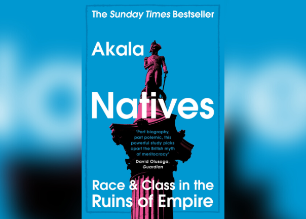 <p><strong>Akala's bestselling memoir 'Natives' captures the social, historical, and political context that grips the world today, moving readers to action and activism armed with a rich understanding of the U.K's roles in racism throughout the world</strong></p>