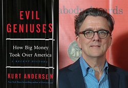 <p>VIRTUAL PROGRAMMING: Kurt Andersen's <span>new bestselling book, </span><em>Evil Geniuses: The Unmaking of America: A Recent History</em><span> explores the question, “</span><em>When did America give up on fairness?</em><span>” </span></p>