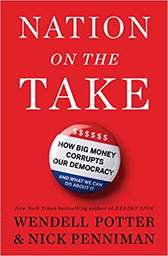 Nation on the Take: How Big Money Corrupts Our Democracy and What We Can Do About It