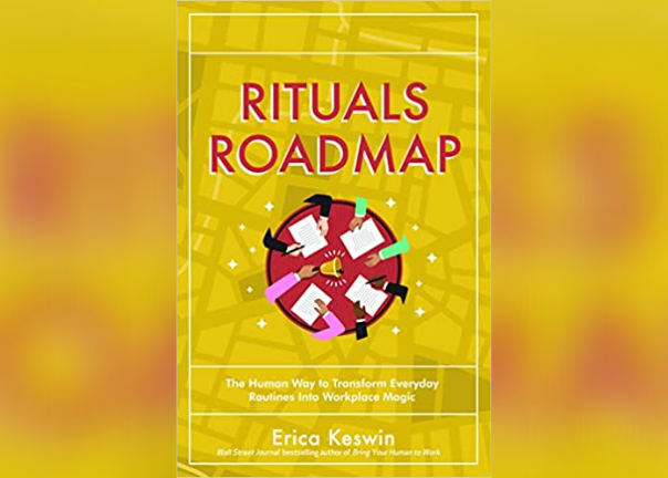 <p>Workplace strategist and bestselling author Erica Keswin helps leaders create meaningful and productive cultures in her new book 'Rituals Roadmap'</p>