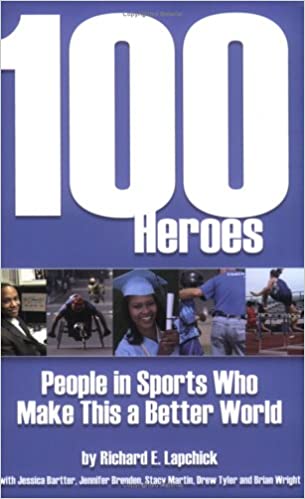 100 Heroes: People in Sports Who Make This a Better World 