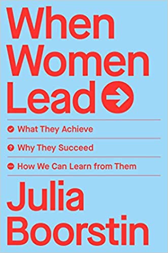 When Women Lead: What They Achieve, Why They Succeed, and How We Can Learn from Them
