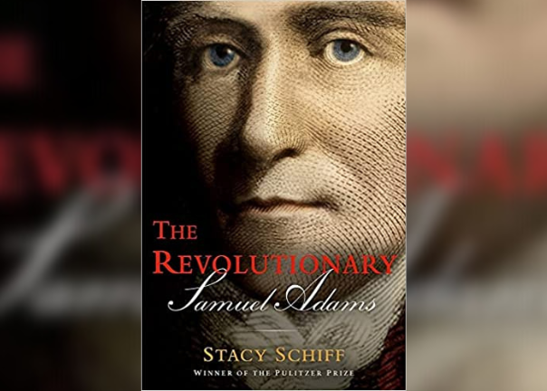<p><strong>Pulitzer Prize-winner Stacy Schiff’s new book ‘The Revolutionary: Samuel Adams’ is a revelatory biography</strong></p>