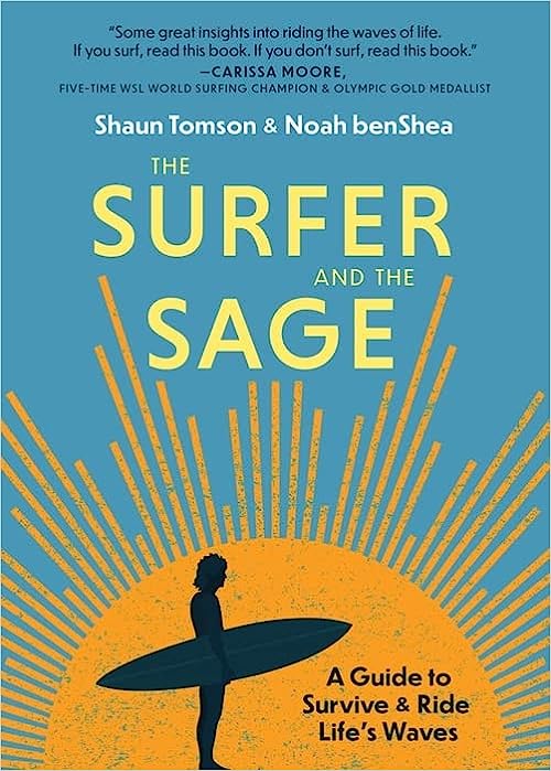 The Surfer and the Sage: A Guide to Survive and Ride Life's Waves 