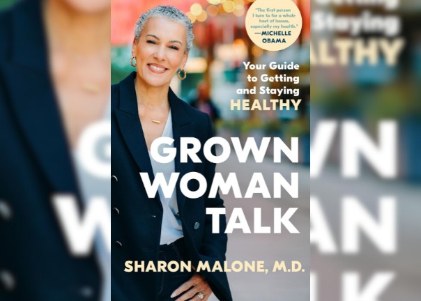 <p><strong>Dr. Sharon Malone’s NYT bestseller, ‘Grown Women Talk,” receives critical acclaim</strong></p>