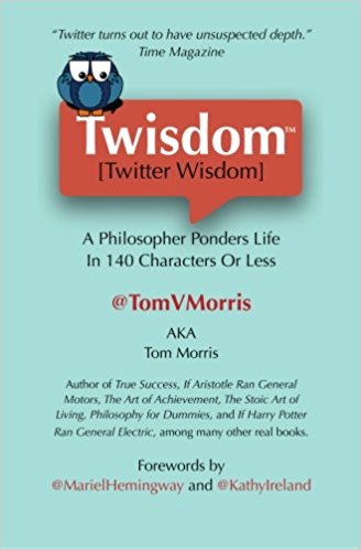 Twisdom: A Philosopher Ponders Life in 140 Characters or Less